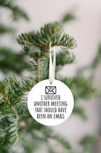 Survived meeting that should have been an email ornament