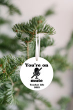 You're on Mute Teacher Life 2021 Ornament