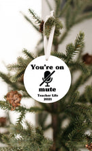 You're on Mute Teacher Life 2021 Ornament