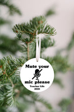 Mute your mic please Teacher Life 2021 Ornament