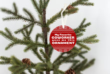 My Favorite Coworker Gave Me This Ornament